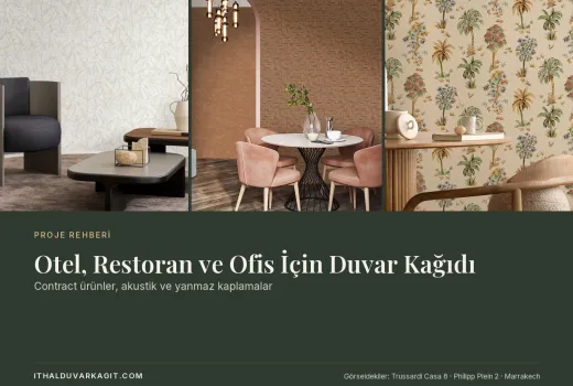 Otel, Restoran ve Ofis İçin Duvar Kağıdı: Contract Ürünler, Akustik ve Yanmaz Kaplamalar